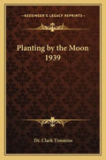 Planting by the Moon 1939 - Paperback
