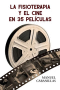 La Fisioterapia Y El Cine En 35 Películas - Paperback