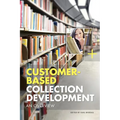 Customer-Based Collection Development: An Overview - Paperback