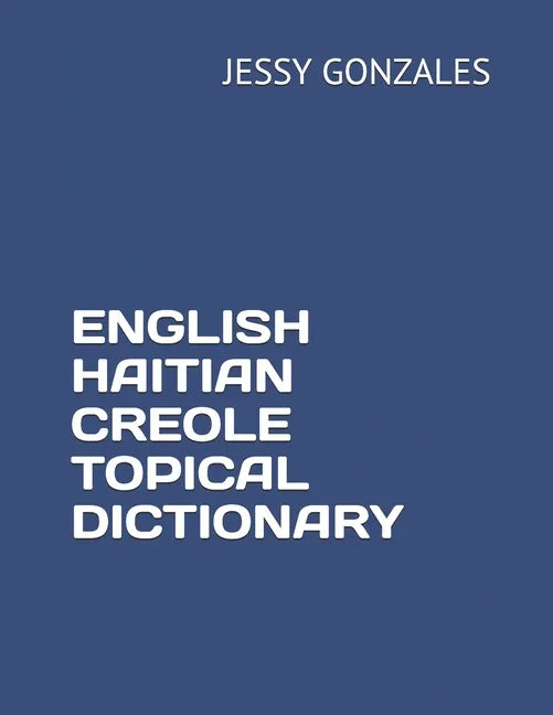 English Haitian Creole Topical Dictionary - Paperback