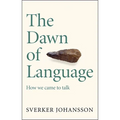 The Dawn of Language: The Story of How We Came to Talk - Paperback