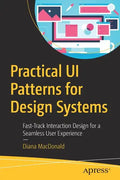 Practical Ui Patterns for Design Systems: Fast-Track Interaction Design for a Seamless User Experience - Paperback