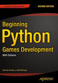 Beginning Python Games Development, Second Edition: With Pygame - Paperback