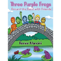 Three Purple Frogs: Around the Bend with Friends - Hardcover