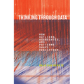 Thinking Through Data: How Outliers, Aggregates, and Patterns Shape Perception - Hardcover