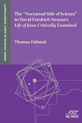 The "Nocturnal Side of Science" in David Friedrich Strauss's Life of Jesus Critically Examined - Paperback