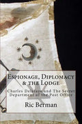 Espionage, Diplomacy & the Lodge: Charles Delafaye and The Secret Department of the Post Office - Paperback