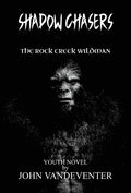 Shadow Chasers: The Rock Creek Wildman - Hardcover