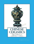 Chinese Ceramics: Han Period to Ming Period (206 B.C. - 1643) - Paperback