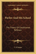 Pavlov and His School: The Theory of Conditioned Reflexes - Paperback