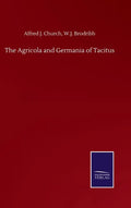 The Agricola and Germania of Tacitus - Hardcover