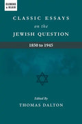 Classic Essays on the Jewish Question: 1850 to 1945 - Paperback