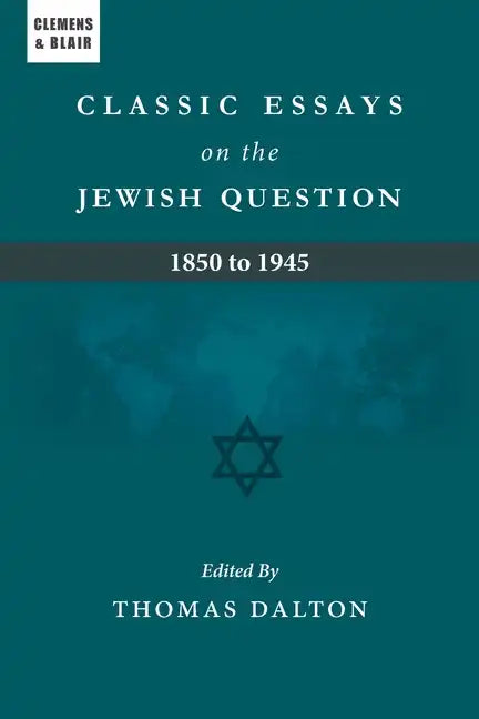 Classic Essays on the Jewish Question: 1850 to 1945 - Paperback