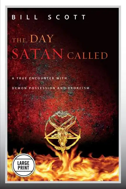 The Day Satan Called: A True Encounter with Demon Possession and Exorcism - Paperback
