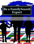 Be a FamilySearch Expert: Research Guide - Paperback