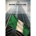 Saving the Future: Economic Development & Prosperity - Hardcover