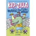 Kid-Zilla and the Invaders from Planet Aargh!: The New Series from the Award-Winning Creator of Super Dweeb - Paperback