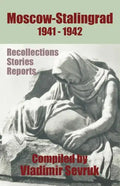 Moscow - Stalingrad 1941-1942: Recollections - Stories - Reports - Paperback