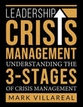 Leadership Crisis Management: Understanding the 3-Stages of Crisis Management - Paperback