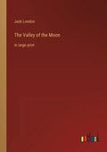 The Valley of the Moon: in large print - Paperback