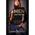 MEN and me too: A Memoir About Power, Integrity, Love and Lust - Paperback