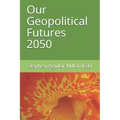 Our Geopolitical Futures 2050 - Paperback