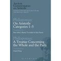 Philoponus: On Aristotle Categories 1-5 with Philoponus: A Treatise Concerning the Whole and the Parts - Paperback