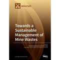 Towards a Sustainable Management of Mine Wastes: Reprocessing, Reuse, Revalorization and Repository - Paperback