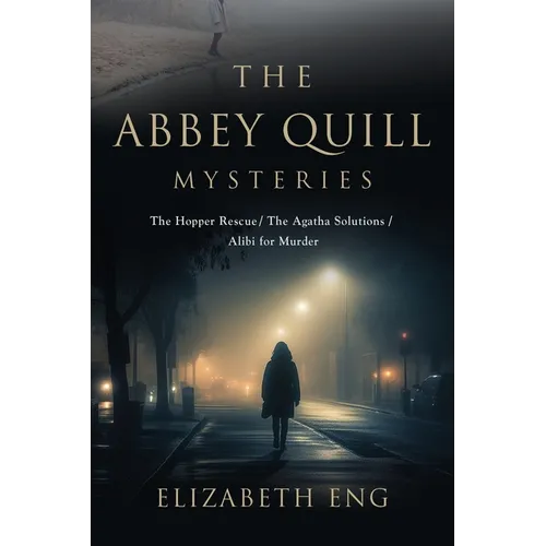 The Abbey Quill Mysteries: The Hopper Rescue The Agatha Solutions Alibi for Murder - Paperback