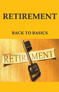 Retirement: Back to Basics - Paperback