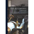 The Automobile: Its Construction and Management - Paperback