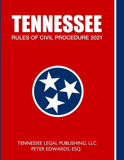 Tennessee Rules of Civil Procedure 2021 - Paperback