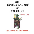The Fantastical Art of Jim Pitts - Volume One: Rolling back the years... - Paperback