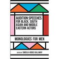 Audition Speeches for Black, South Asian and Middle Eastern Actors: Monologues for Men - Paperback