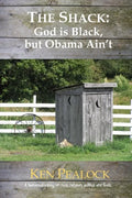 The Shack: God is Black, but Obama Ain't - Paperback