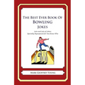 The Best Ever Book of Bowling Jokes: Lots and Lots of Jokes Specially Repurposed for You-Know-Who - Paperback