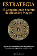 Estrategia: El Conocimiento Secreto de Alejandro Magno - Paperback