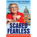 Scared Fearless: An Unlikely Agent in the Us Secret Service - Hardcover