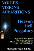 VOICES VISIONS APPARITIONS Heaven Hell Purgatory: The Lives Of The Saints - Paperback