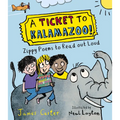 A Ticket to Kalamazoo!: Zippy Poems to Read Out Loud! - Hardcover