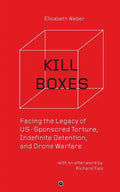 Kill Boxes: Facing the Legacy of US-Sponsored Torture, Indefinite Detention, and Drone Warfare - Paperback