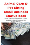 Animal Care & Pet Sitting Small Business Startup book - Paperback