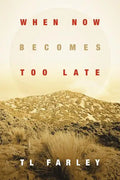 When Now Becomes Too Late - Paperback