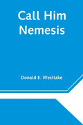 Call Him Nemesis - Paperback