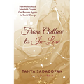 From Outlaw to In-Law: How Multicultural Interfaith Couples Can Become Agents for Social Change - Paperback