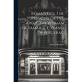 Romantics. The Princess Of Far Away. The Woman Of Samaria. Cyrano Of Bergerac - Paperback