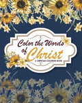 Color The Words Of Christ (A Christian Coloring Book): Christian Coloring Books - Paperback
