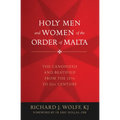 Holy Men and Women of the Order of Malta: The Canonized and Beatified from the Twelfth to the Twenty-First Century - Hardcover