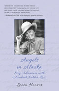Angels in Alaska: My Adventure with Elisabeth Kübler-Ross - Paperback