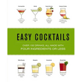 Easy Cocktails: Over 150 Drinks, All Made with Four Ingredients or Less - Hardcover